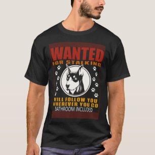 Persönlicher Stalker Hund gesucht zum Stalken Dobe T-Shirt