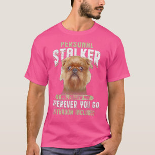 Persönlicher Stalker Ich werde dir folgen Griffon T-Shirt