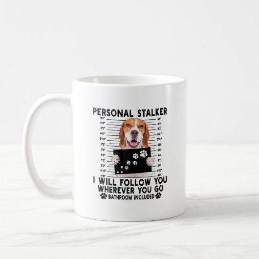 Persönlicher Stalker Ich werde Ihnen den Beagle fo Kaffeetasse (Links)