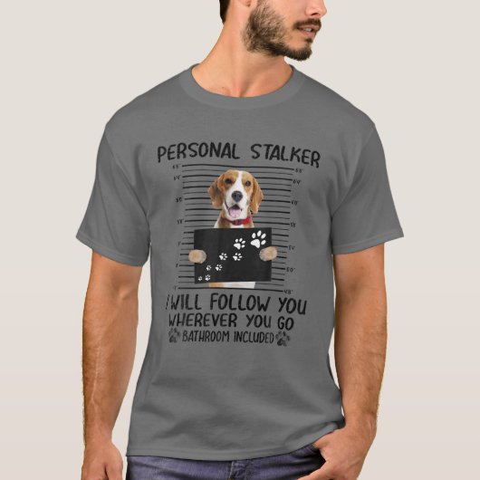 Persönlicher Stalker Ich werde Ihnen folgen Beagle T-Shirt (Vorderseite)