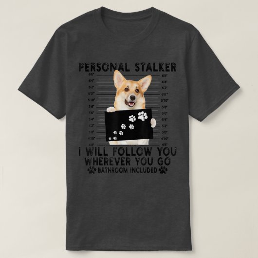 Persönlicher Stalker Ich werde Ihnen folgen Walish T-Shirt (Design vorne)