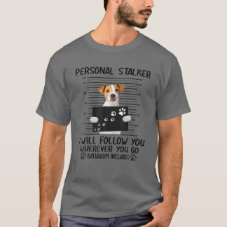 Persönlicher Stalker Ich werde Jack Russell Terrie T-Shirt