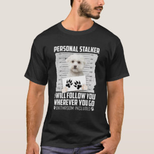 Persönlicher Stalker Maltese Dog Cat Animal T-Shirt