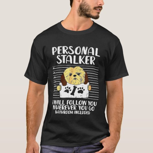 Persönlicher Stalker Shih Tzu Dog Eigentümer T-Shirt (Vorderseite)