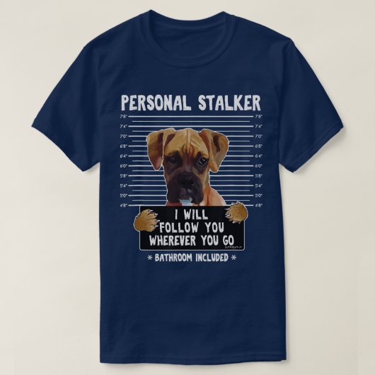 Persönlicher Stalker wird dir folgen, wohin du auc T-Shirt (Design vorne)