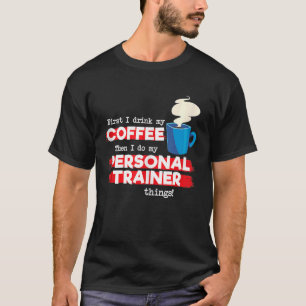 Persönlicher Trainer und Fitness des Kaffees T-Shirt