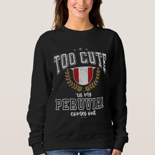 Peru Flag Men & Women Cute Til Peruvians Sweatshirt (Vorderseite)