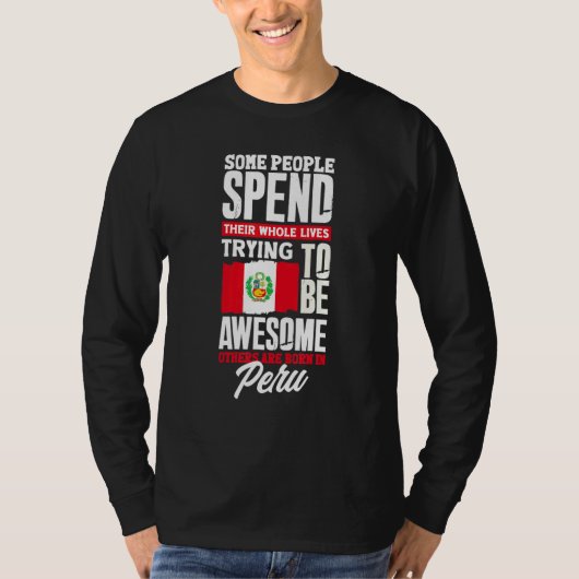 Peru Peruvian Peru Flag  Peru Quote T-Shirt (Vorderseite)