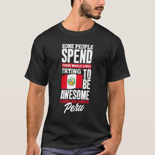 Peru Peruvian Peru Flag  Peru Quote T-Shirt (Vorderseite)