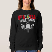 Peru Table Tennis   Support Peruvian Ping Pong Tea Sweatshirt (Vorderseite)