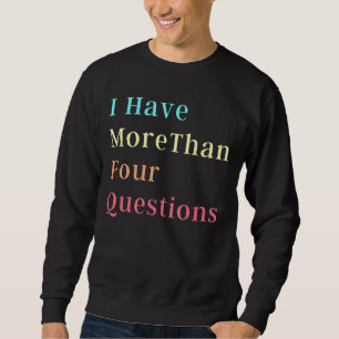 Pessach-Seder Ich habe mehr als vier Fragen 9 Sweatshirt