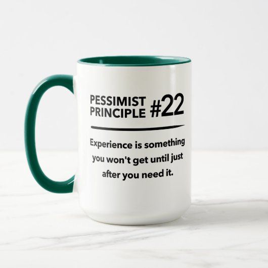 Pessimist-Prinzip 22: Erfahrung Tasse (Links)