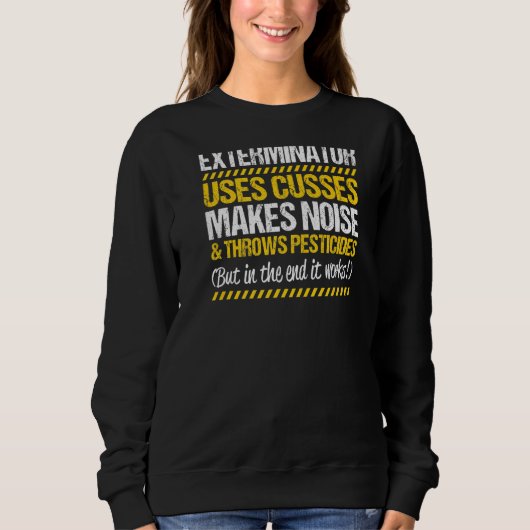 Pest Control Throws Pesticides Exterminator   Sweatshirt (Vorderseite)