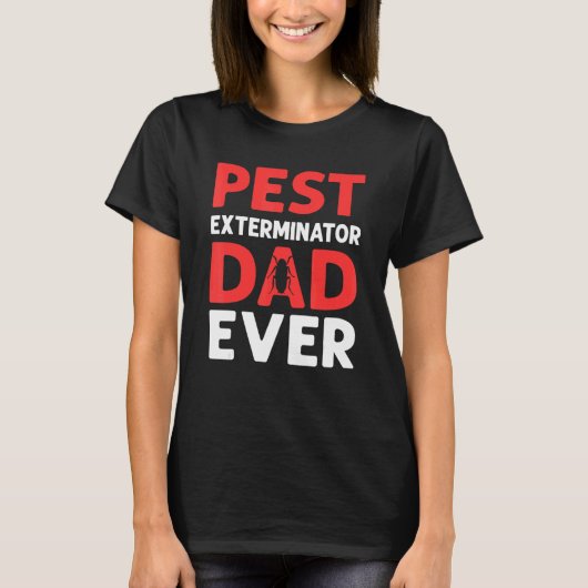 Pest Exterminator Dad Ever Pest Control T-Shirt (Vorderseite)