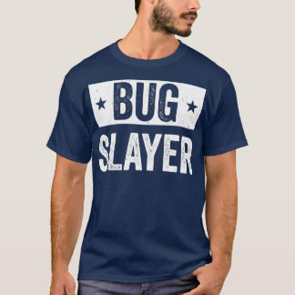 Pest Kontrolle Bug Exterminator Bug Slayer Funny T-Shirt