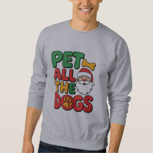 Pet All the Dogs T-Shirt Sweatshirt