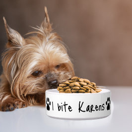 Pet Dog Funny "I bisite Karens" & Paw Print Custom Napf