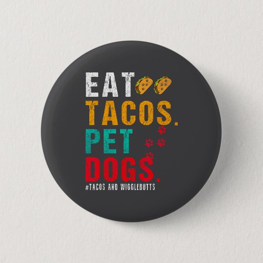 Pet Dogs Eat Tacos Wigglebutts Dog Funny Quote Say Button (Vorderseite)