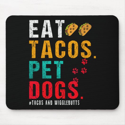 Pet Dogs Eat Tacos Wigglebutts Dog Funny Quote Say Mousepad (Vorne)