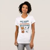 Pet Hair Is My Professional Accessory – Relatable  T-Shirt (Vorne ganz)