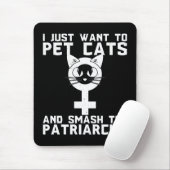 Pet Katzen und Zertrümmern der Patriarchy - Mousepad (Mit Mouse)