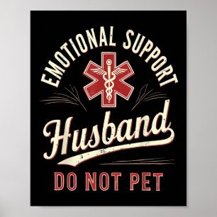 Pet keine emotionale Unterstützung Husband Funny Poster