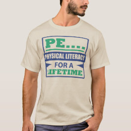 PET… körperliche Bildung während einer Lebenszeit T-Shirt