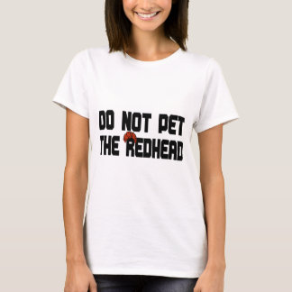 Pet nicht den Redhead (mit Perücke) T-Shirt