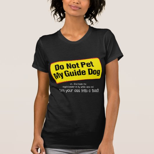 Pet nicht meinen Blindenhund! T-Shirt (Vorderseite)