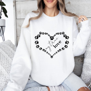 Pet Paw Heart   Meine wahre Liebe Sweatshirt