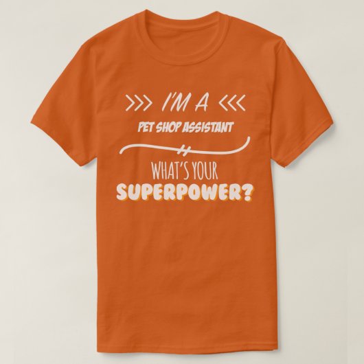 Pet Shop Assistant Funny Superpower Slogan Gift fo T-Shirt (Design vorne)