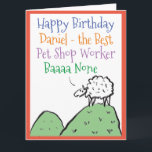 Pet Shop Worker Funny Birthday Karte<br><div class="desc">Herzlichen Glückwunsch zum Geburtstag eines Haustier-Shop-Mitarbeiters. Der sonnige Cartoon eines Schafes auf einem Hügel. Das Schaf sagt "Best Baa None". Fügen Sie eine Nachricht vom Absender hinzu.</div>
