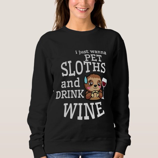 Pet Sloths Drink Wine Funny Sloth Sweatshirt (Vorderseite)