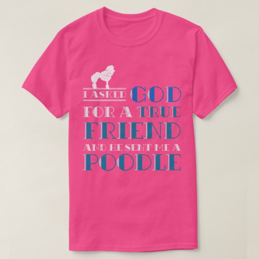 Pet True Friend Dog Lover Poodle T-Shirt (Design vorne)