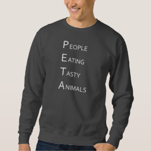 PETA - Leute, die geschmackvolle Tiere essen Sweatshirt