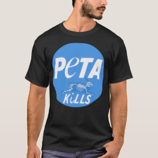 PETA tötet T-Shirt