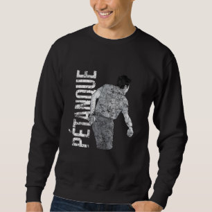 Pétanque Boules Boccia Kugelspieler französischer  Sweatshirt