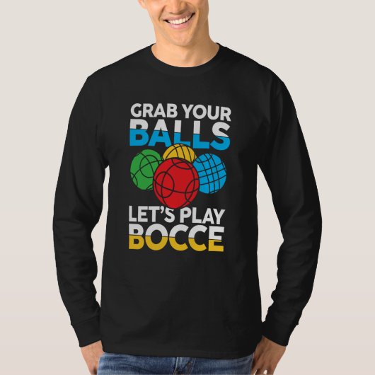 Petanque Petanque Game Bocce Ball Boule for Bocce  T-Shirt (Vorderseite)