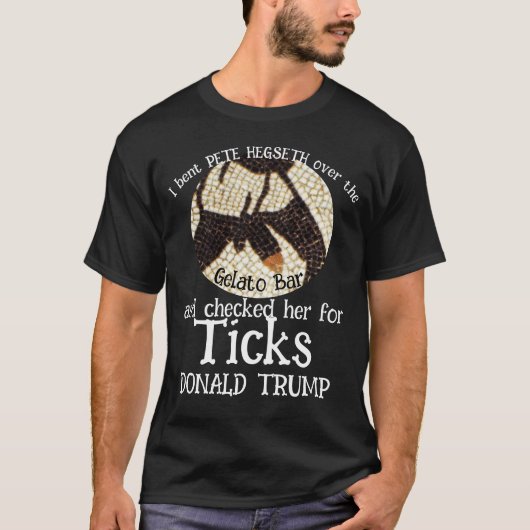 PETE HEGSETH Gelato Bar & Ticks TRUMP T-Shirt (Vorderseite)