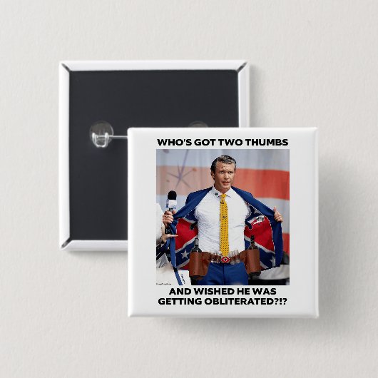 PETE HEGSETH "OBLITERATED" BUTTON (Vorne & Hinten)