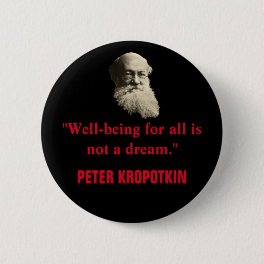 Peter Kropotkin Well-being for All Quote Button (Vorderseite)