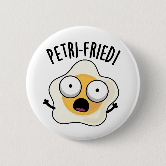Petri-fried Funny Fried Egg Pun Button (Vorderseite)