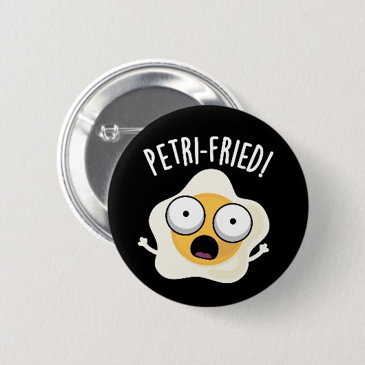 Petri-fried Funny Fried Egg Pun Dark BG Button (Vorne & Hinten)