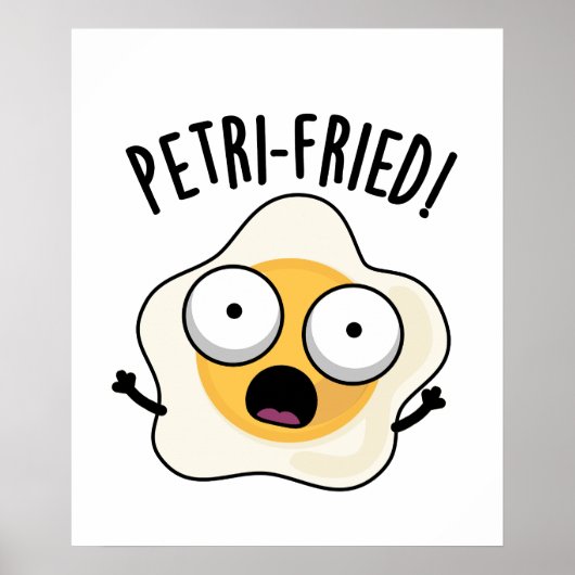 Petri-fried Funny Fried Egg Pun Poster (Vorne)