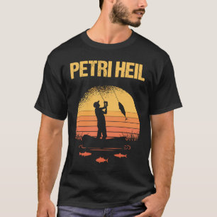 Petri Heil Motif als Fischer Fisherman Sayi T-Shirt