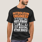 Petroleingenieur Ich versuche, die Dinge Cool zu m T-Shirt (Vorderseite)