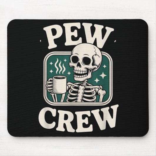 Pew Crew Skeleton With Coffee, Funny Church Tee Mousepad (Vorne)