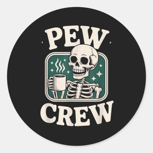 Pew Crew Skeleton With Coffee, Funny Church Tee Runder Aufkleber (Vorderseite)