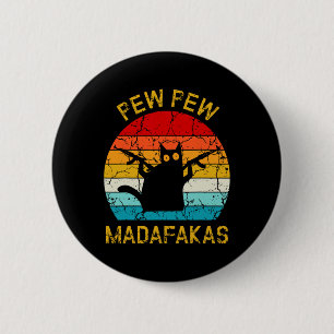 Pew Madafakas Pew Guns Funny Black Cat Retro Vinta Button