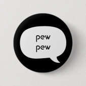 Pew Pew Button (Vorderseite)